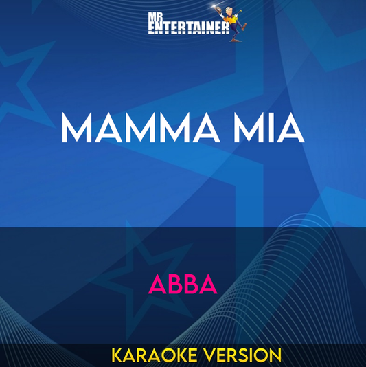 Mamma Mia - Abba (Karaoke Version) from Mr Entertainer Karaoke