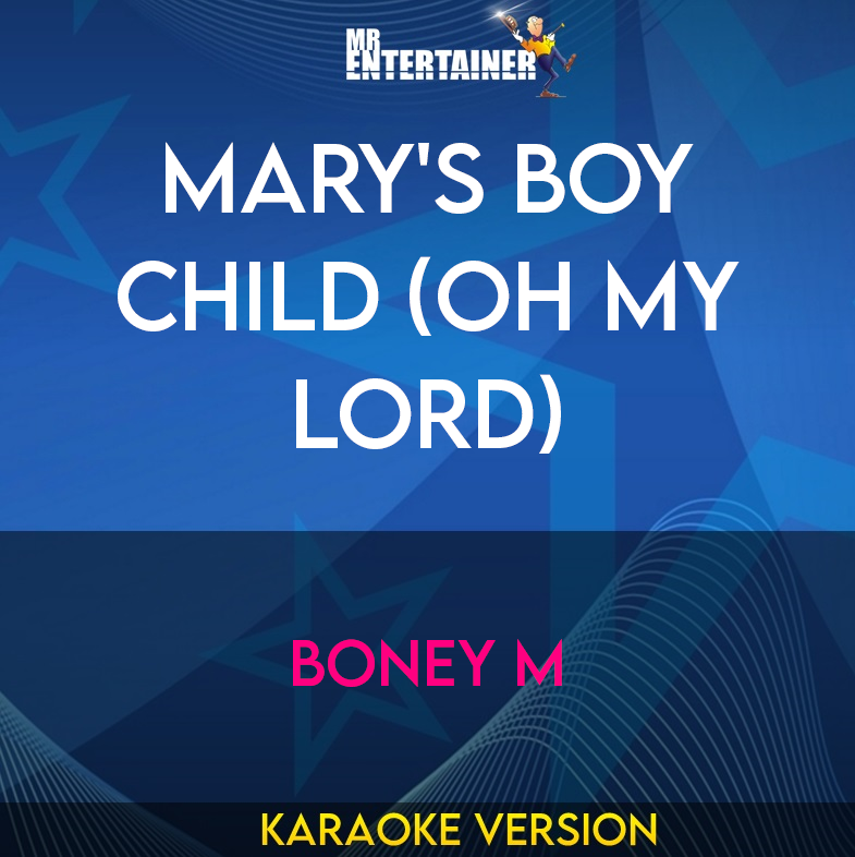 Mary's Boy Child (Oh My Lord) - Boney M (Karaoke Version) from Mr Entertainer Karaoke