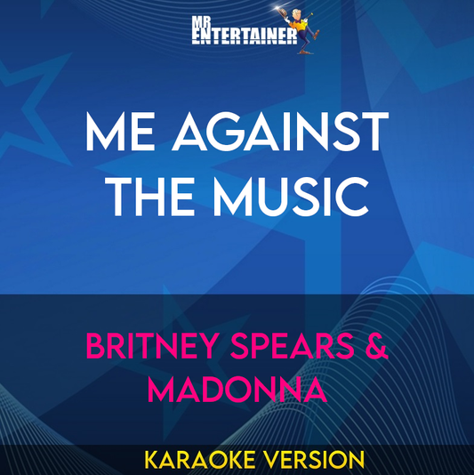 Me Against The Music - Britney Spears & Madonna (Karaoke Version) from Mr Entertainer Karaoke