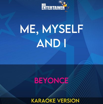 Me, Myself And I - Beyonce (Karaoke Version) from Mr Entertainer Karaoke