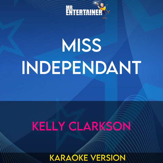 Miss Independant - Kelly Clarkson (Karaoke Version) from Mr Entertainer Karaoke