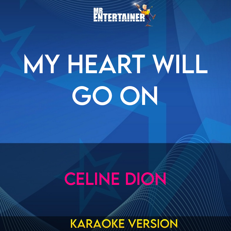 My Heart Will Go On - Celine Dion (Karaoke Version) from Mr Entertainer Karaoke