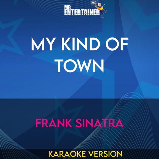 My Kind Of Town - Frank Sinatra (Karaoke Version) from Mr Entertainer Karaoke