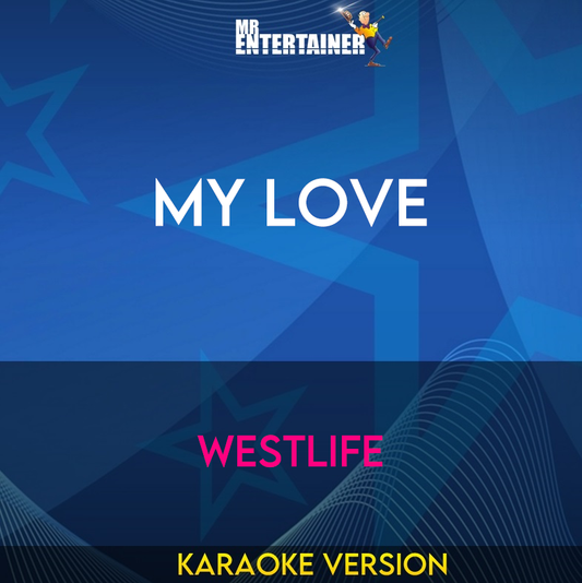 My Love - Westlife (Karaoke Version) from Mr Entertainer Karaoke