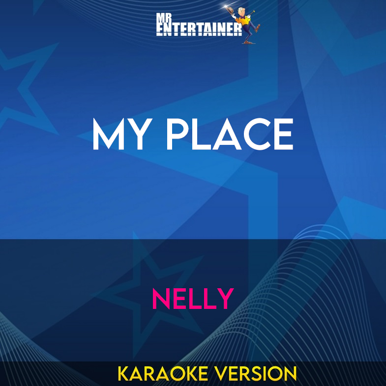 My Place - Nelly (Karaoke Version) from Mr Entertainer Karaoke