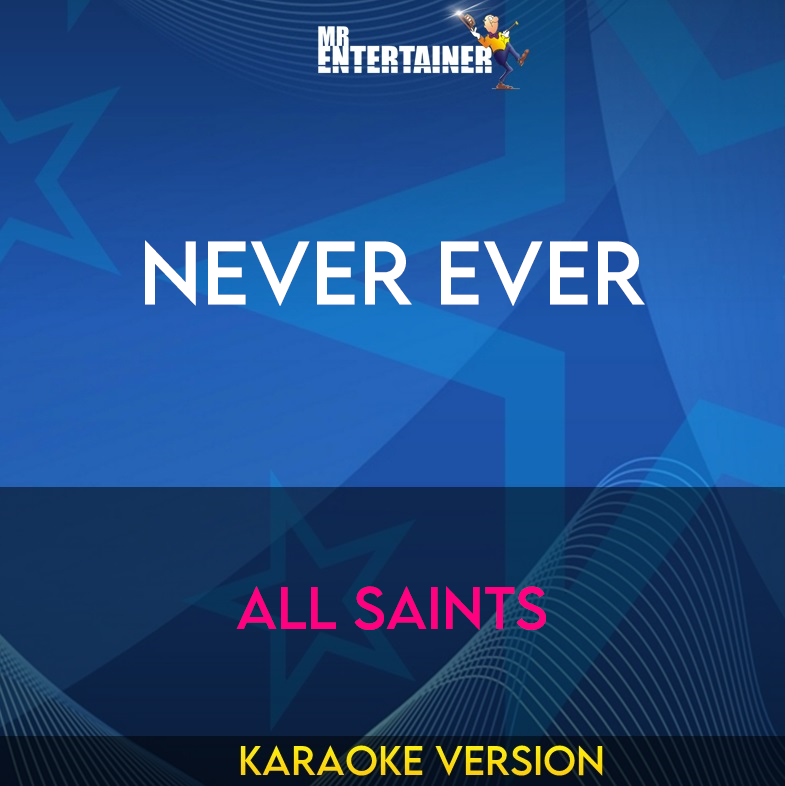 Never Ever - All Saints (Karaoke Version) from Mr Entertainer Karaoke