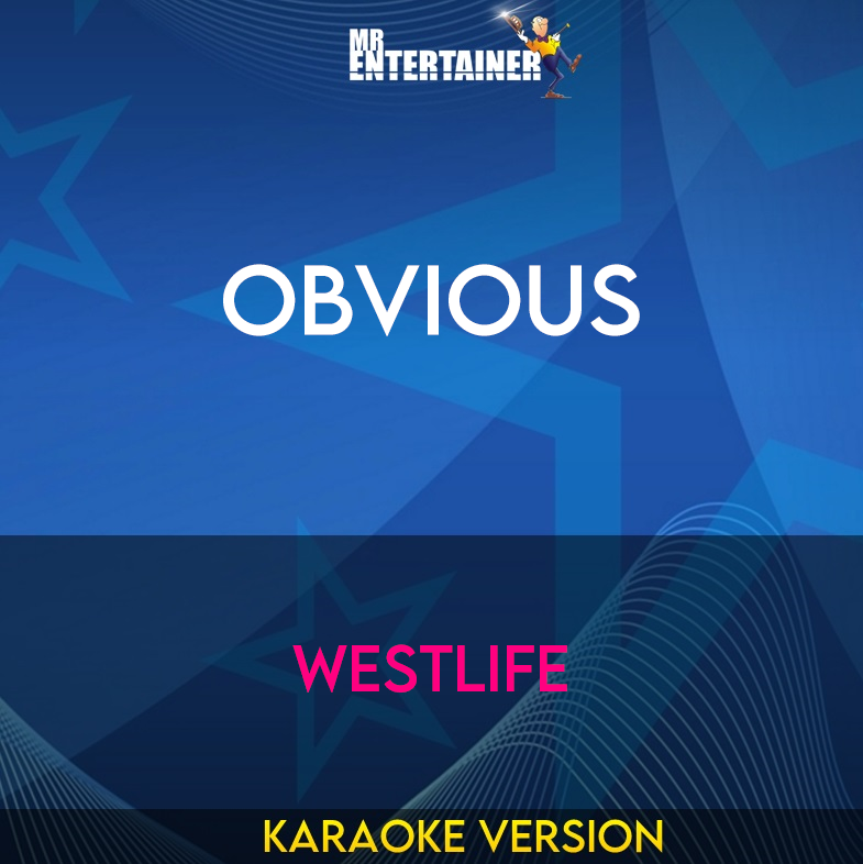 Obvious - Westlife (Karaoke Version) from Mr Entertainer Karaoke