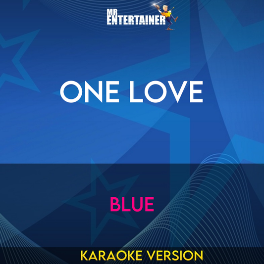 One Love - Blue (Karaoke Version) from Mr Entertainer Karaoke