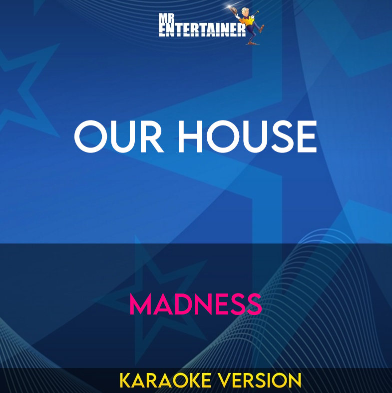 Our House - Madness (Karaoke Version) from Mr Entertainer Karaoke