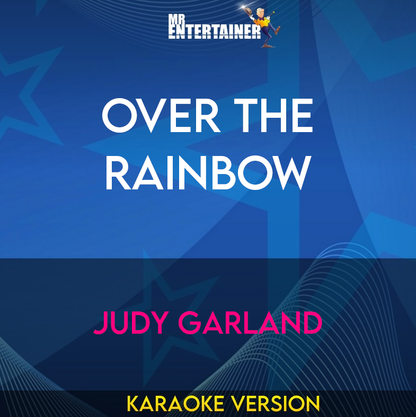 Over The Rainbow - Judy Garland (Karaoke Version) from Mr Entertainer Karaoke