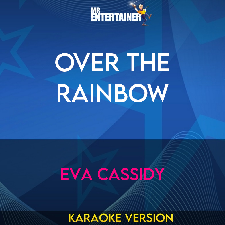 Over The Rainbow - Eva Cassidy (Karaoke Version) from Mr Entertainer Karaoke