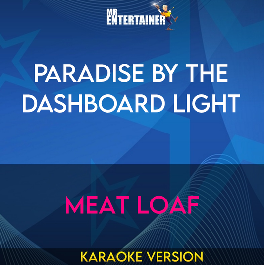 Paradise By The Dashboard Light - Meat Loaf (Karaoke Version) from Mr Entertainer Karaoke