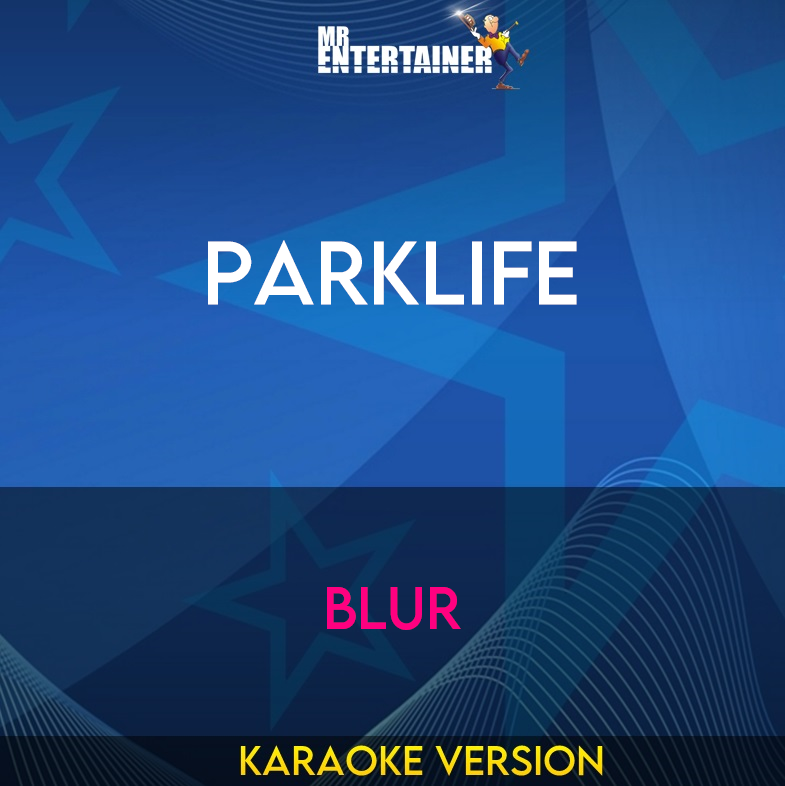 Parklife - Blur (Karaoke Version) from Mr Entertainer Karaoke