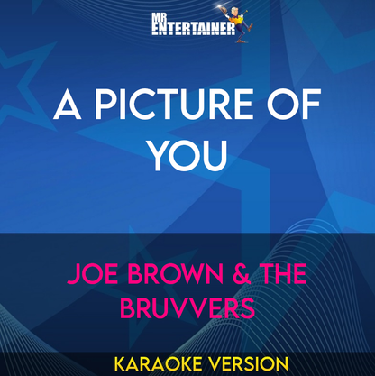A Picture Of You - Joe Brown & The Bruvvers (Karaoke Version) from Mr Entertainer Karaoke