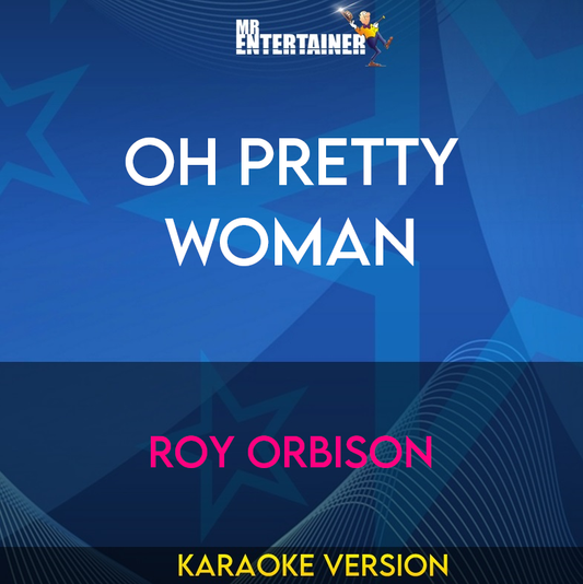 Oh Pretty Woman - Roy Orbison (Karaoke Version) from Mr Entertainer Karaoke