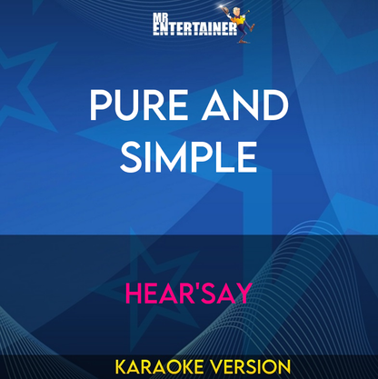 Pure And Simple - Hear'say (Karaoke Version) from Mr Entertainer Karaoke
