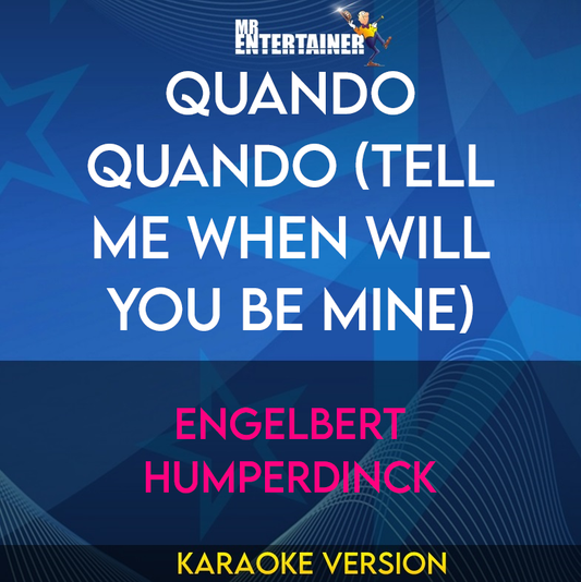 Quando Quando (tell Me When Will You Be Mine) - Engelbert Humperdinck (Karaoke Version) from Mr Entertainer Karaoke