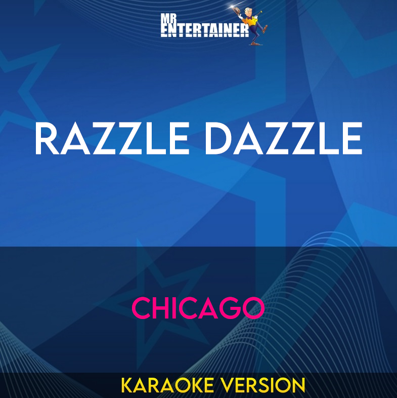 Razzle Dazzle - Chicago (Karaoke Version) from Mr Entertainer Karaoke
