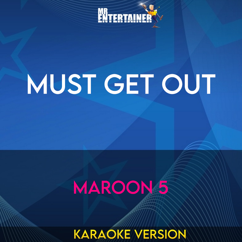 Must Get Out - Maroon 5 (Karaoke Version) from Mr Entertainer Karaoke