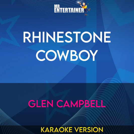 Rhinestone Cowboy - Glen Campbell (Karaoke Version) from Mr Entertainer Karaoke