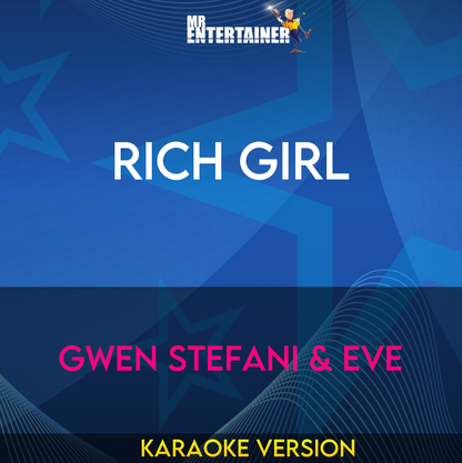 Rich Girl - Gwen Stefani & Eve (Karaoke Version) from Mr Entertainer Karaoke
