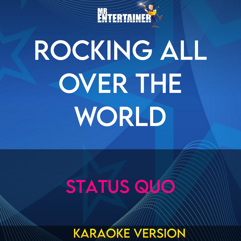 Rocking All Over The World - Status Quo (Karaoke Version) from Mr Entertainer Karaoke