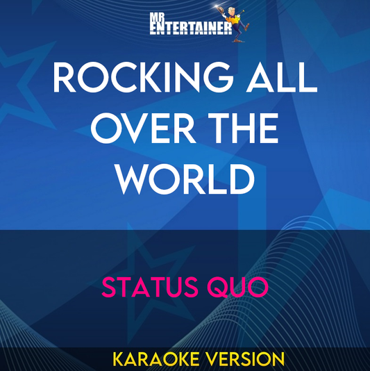 Rocking All Over The World - Status Quo (Karaoke Version) from Mr Entertainer Karaoke