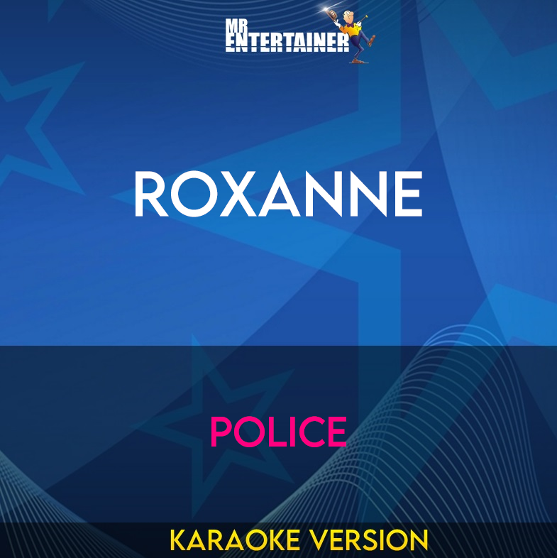 Roxanne - Police (Karaoke Version) from Mr Entertainer Karaoke