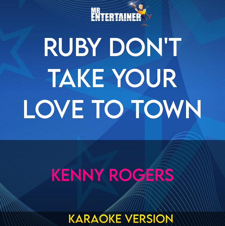 Ruby Don't Take Your Love To Town - Kenny Rogers (Karaoke Version) from Mr Entertainer Karaoke