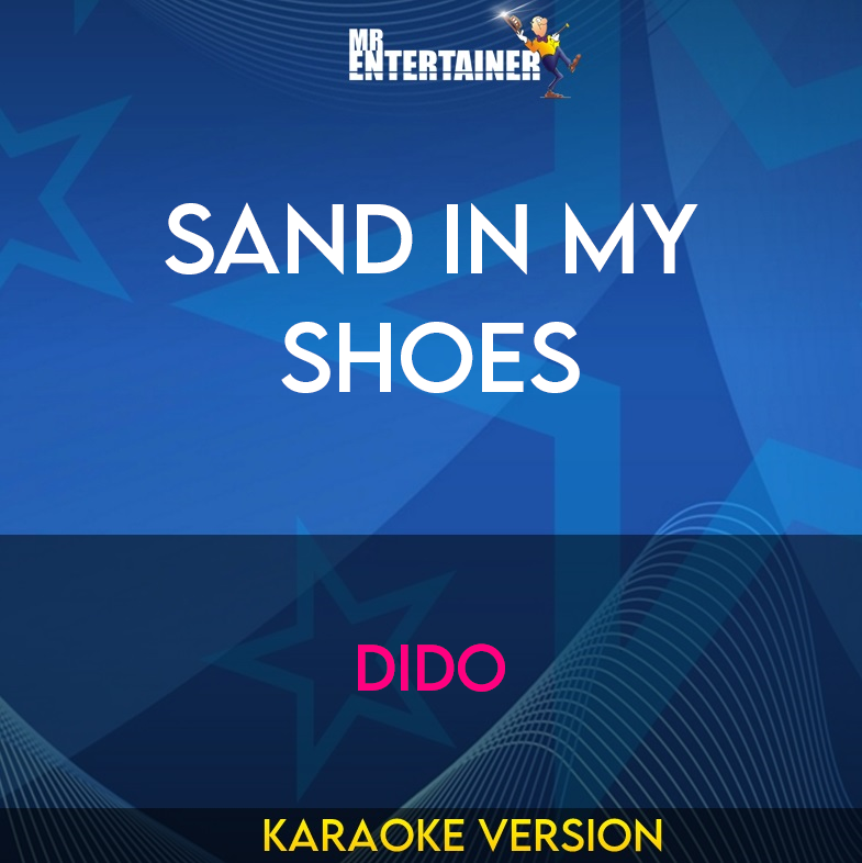 Sand In My Shoes - Dido (Karaoke Version) from Mr Entertainer Karaoke