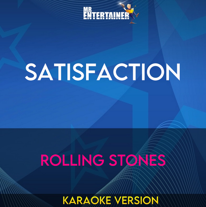 Satisfaction - Rolling Stones (Karaoke Version) from Mr Entertainer Karaoke