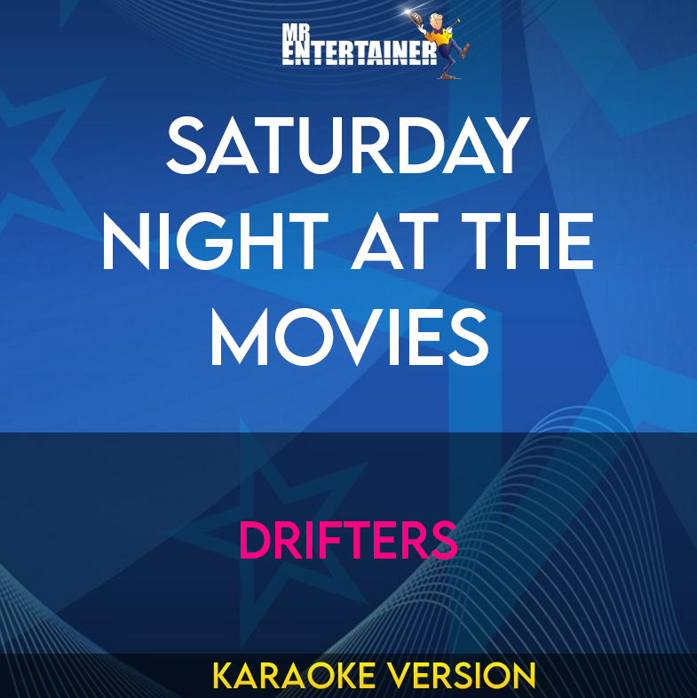 Saturday Night At The Movies - Drifters (Karaoke Version) from Mr Entertainer Karaoke