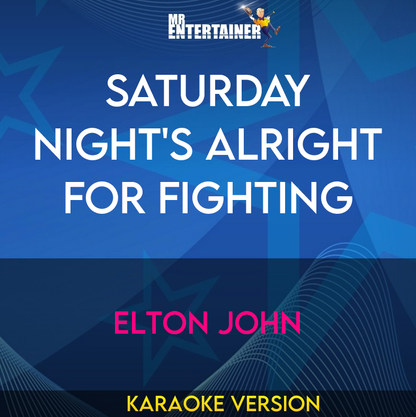Saturday Night's Alright For Fighting - Elton John (Karaoke Version) from Mr Entertainer Karaoke
