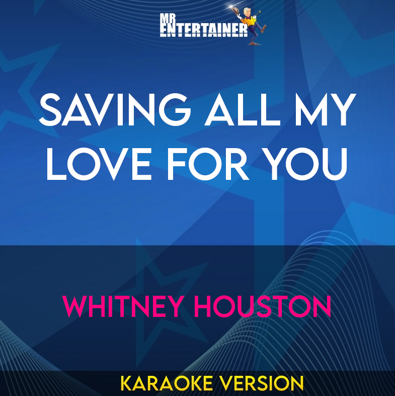 Saving All My Love For You - Whitney Houston (Karaoke Version) from Mr Entertainer Karaoke