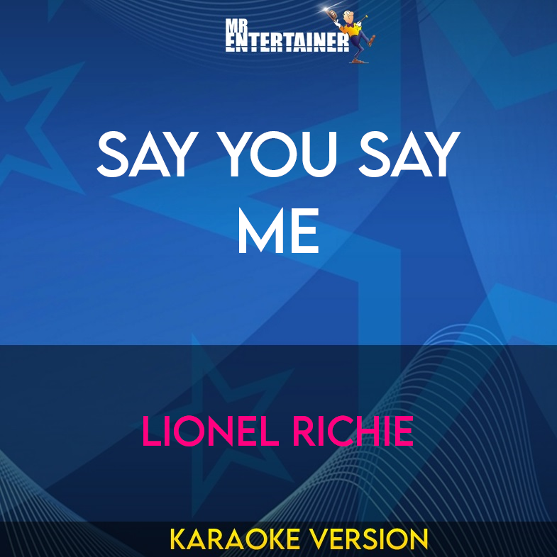 Say You Say Me - Lionel Richie (Karaoke Version) from Mr Entertainer Karaoke