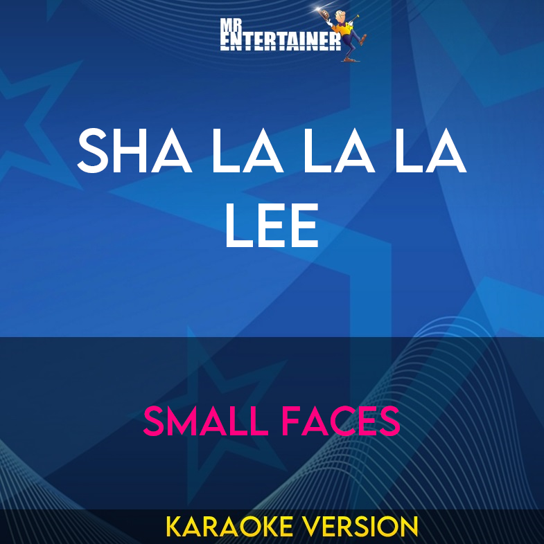 Sha La La La Lee - Small Faces (Karaoke Version) from Mr Entertainer Karaoke