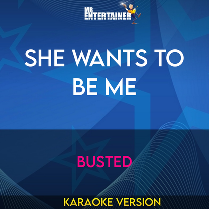 She Wants To Be Me - Busted (Karaoke Version) from Mr Entertainer Karaoke