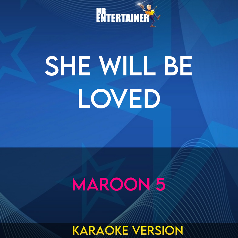 She Will Be Loved - Maroon 5 (Karaoke Version) from Mr Entertainer Karaoke