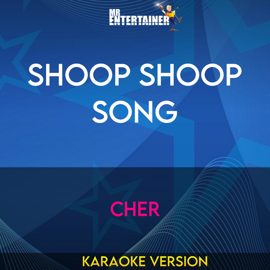 Shoop Shoop Song - Cher (Karaoke Version) from Mr Entertainer Karaoke