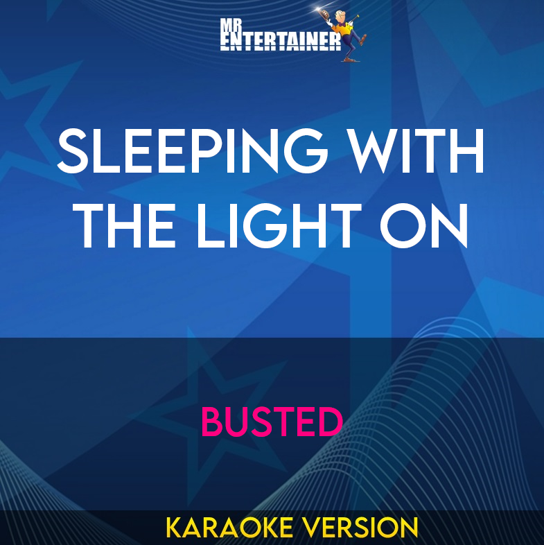 Sleeping With The Light On - Busted (Karaoke Version) from Mr Entertainer Karaoke