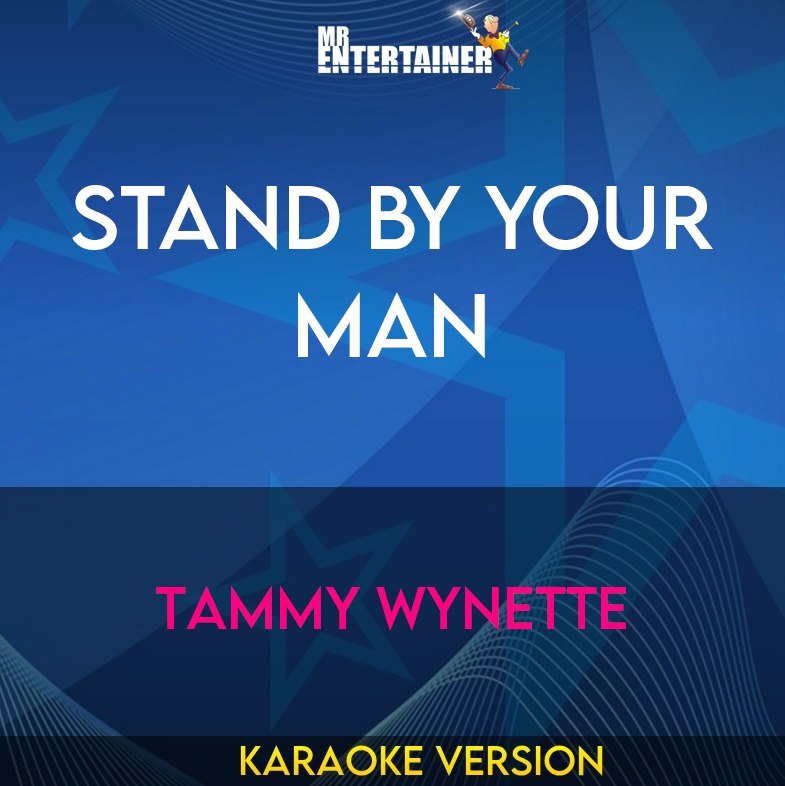 Stand By Your Man - Tammy Wynette (Karaoke Version) from Mr Entertainer Karaoke
