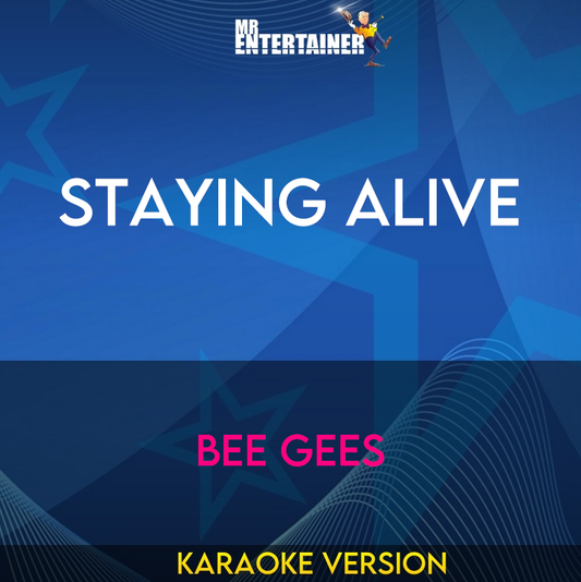 Staying Alive - Bee Gees (Karaoke Version) from Mr Entertainer Karaoke