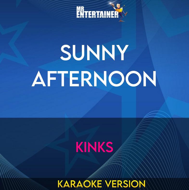 Sunny Afternoon - Kinks (Karaoke Version) from Mr Entertainer Karaoke