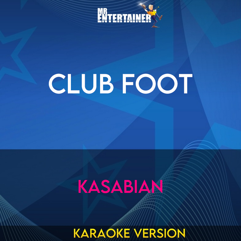 Club Foot - Kasabian (Karaoke Version) from Mr Entertainer Karaoke