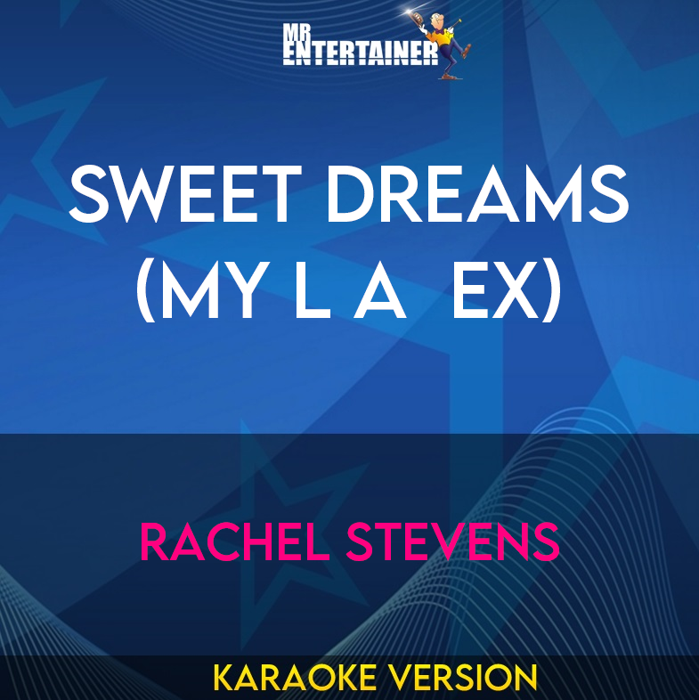 Sweet Dreams (my L A  Ex) - Rachel Stevens (Karaoke Version) from Mr Entertainer Karaoke