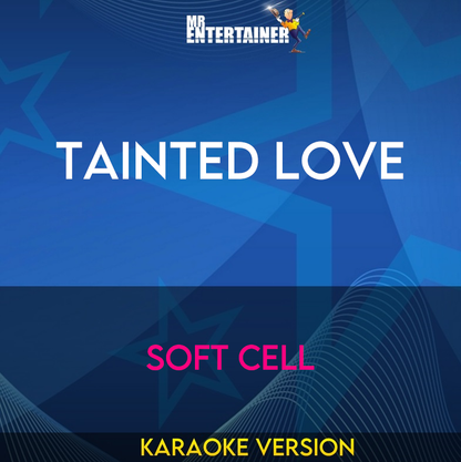 Tainted Love - Soft Cell (Karaoke Version) from Mr Entertainer Karaoke