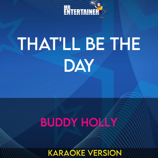 That'll Be The Day - Buddy Holly (Karaoke Version) from Mr Entertainer Karaoke