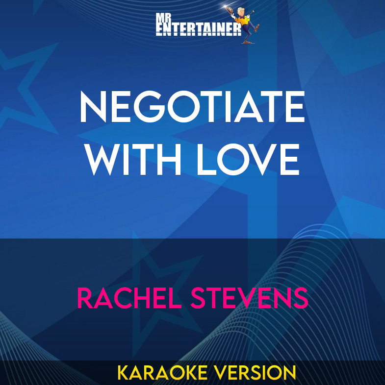 Negotiate With Love - Rachel Stevens (Karaoke Version) from Mr Entertainer Karaoke