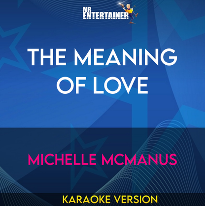 The Meaning Of Love - Michelle Mcmanus (Karaoke Version) from Mr Entertainer Karaoke