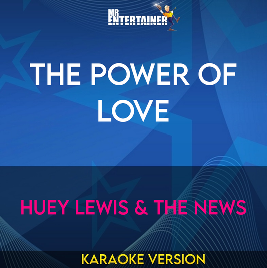 The Power Of Love - Huey Lewis & The News (Karaoke Version) from Mr Entertainer Karaoke